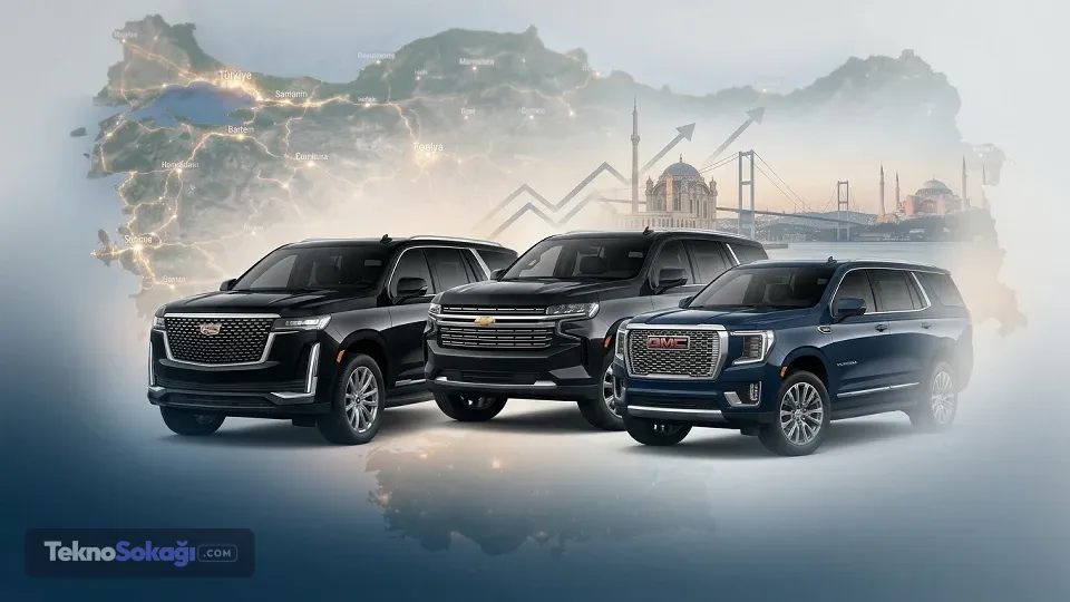 General Motors'un Türkiye'ye Dönüşü: Cadillac, Chevrolet ve GMC Modelleri